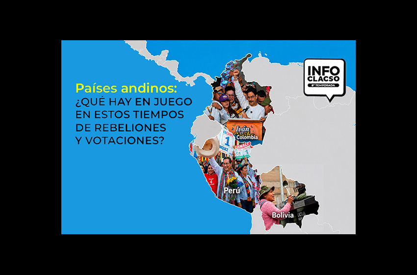  Países andinos: ¿Qué hay en juego en estos tiempos de rebeliones y votaciones?