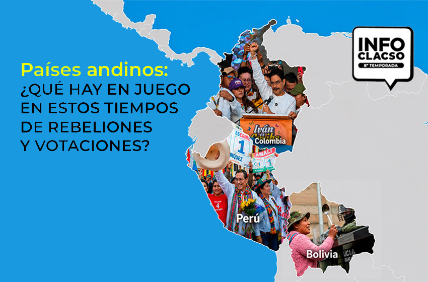  Países andinos: ¿Qué hay en juego en estos tiempos de rebeliones y votaciones?