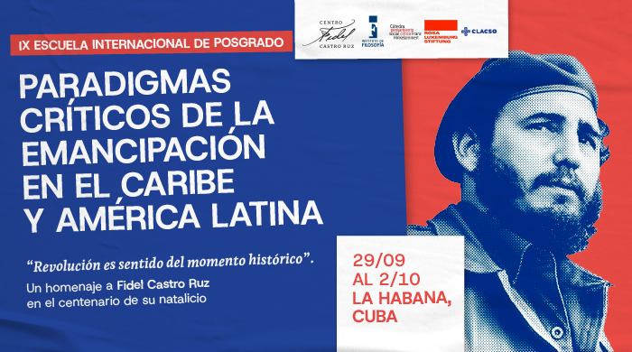  IX Escuela Internacional de Posgrado: Paradigmas críticos de la emancipación del Caribe y América Latina
