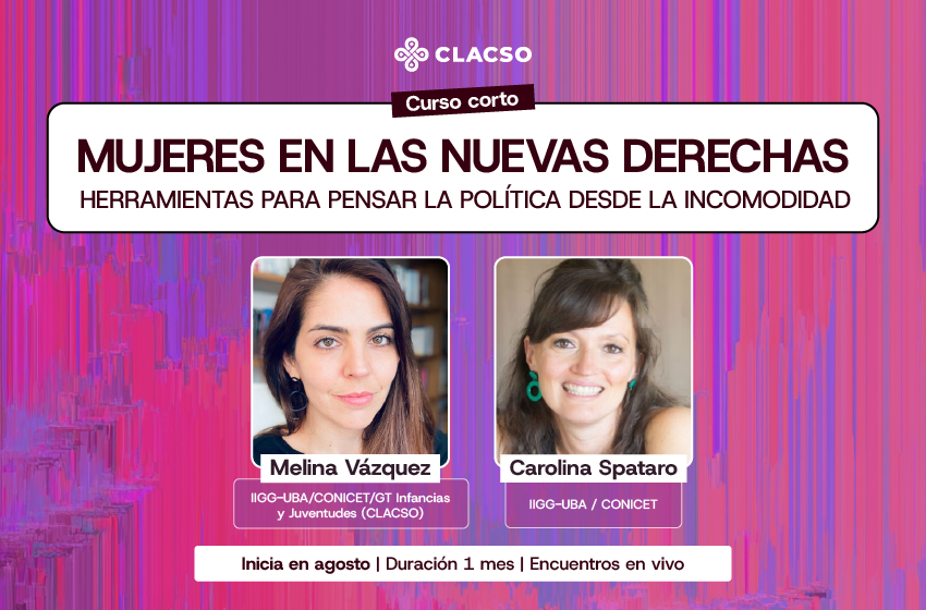  Mujeres en las nuevas derechas. Herramientas para pensar la política desde la incomodidad