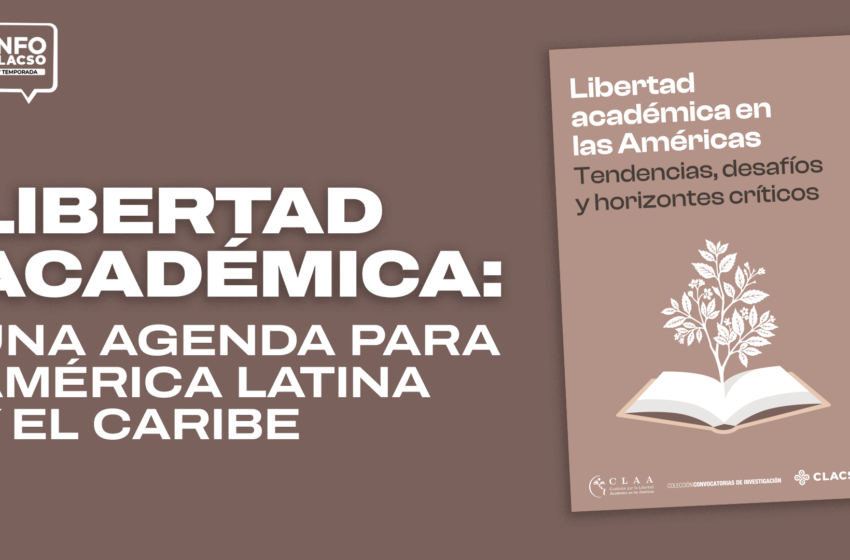  Academic freedom: an agenda for Latin America and the Caribbean