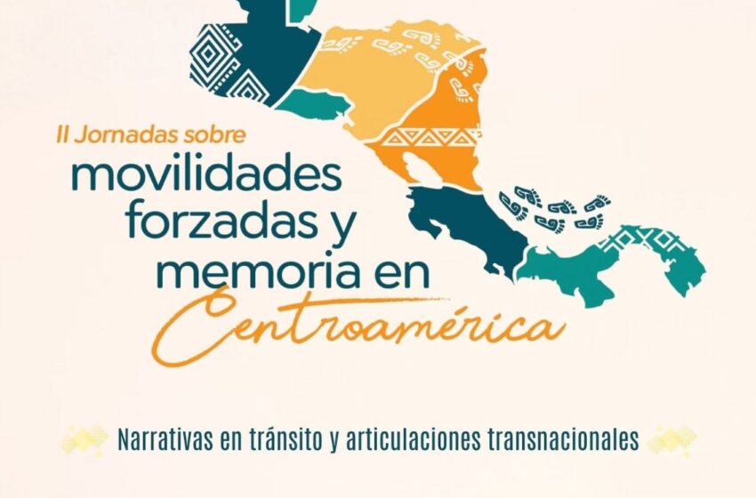  XI Latin American Week: II Conference on Forced Mobilities and Memory in Central America