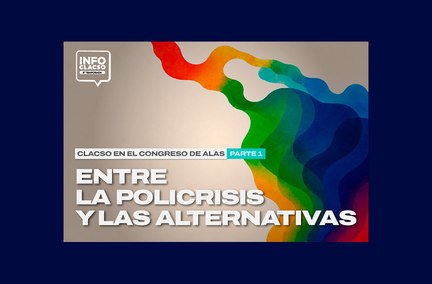  CLACSO en el Congreso de ALAS: Entre la policrisis y las alternativas