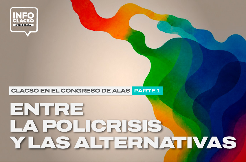  CLACSO en el Congreso de ALAS: Entre la policrisis y las alternativas