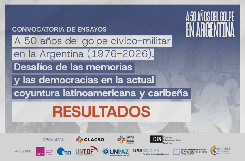  Resultados de la Convocatoria de Ensayos «A 50 años del golpe cívico-militar en la Argentina»