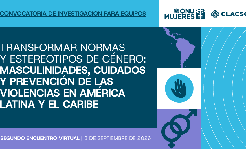  Transformar normas y estereotipos de género: masculinidades, cuidados y prevención de las violencias en América Latina y el Caribe – Segundo encuentro virtual
