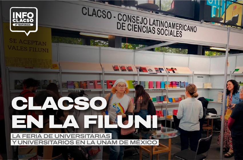  CLACSO en la FILUNI – La Feria de Universitarias y Universitarios en la UNAM de México