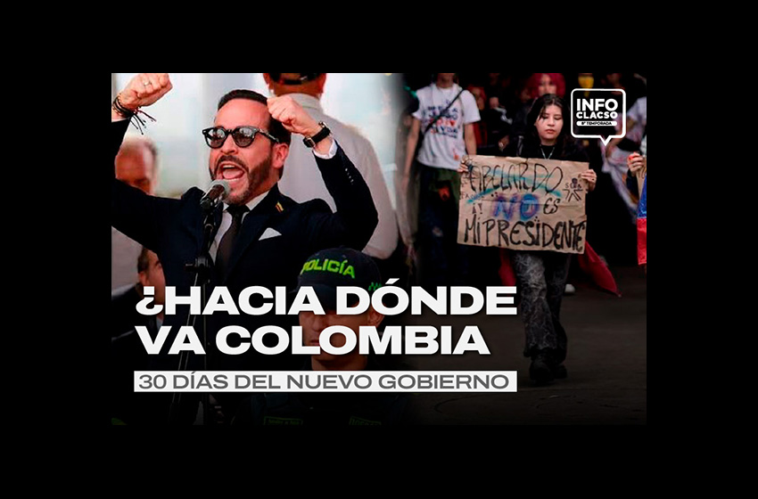  ¿Hacia dónde va Colombia? 30 días del nuevo gobierno