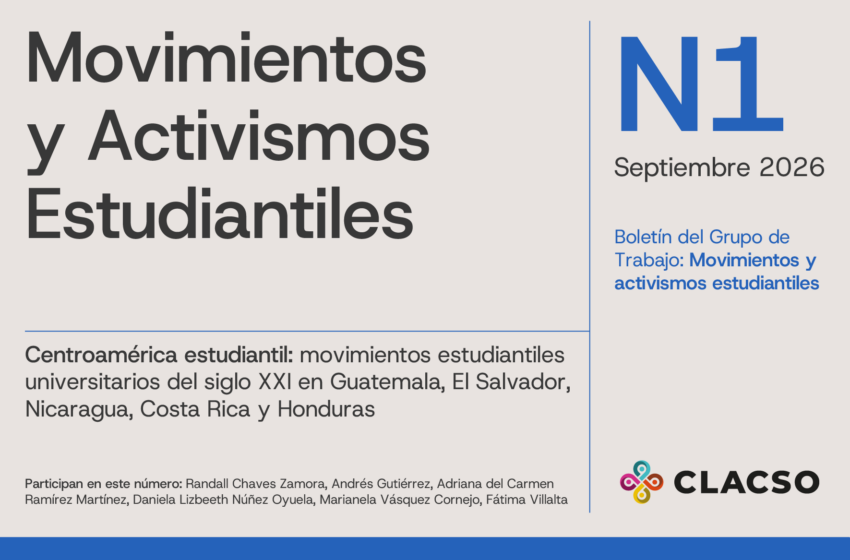  Boletín #1 Centroamérica estudiantil: movimientos estudiantiles universitarios del siglo XXI en Guatemala, El Salvador, Nicaragua, Costa Rica y Honduras